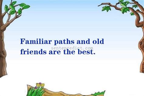 familiar paths and old friends are the best